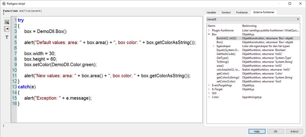 .NET-plugin.NET-pluginfunktionen möjliggör helt nya sätt att lägga till funktionalitet i WideQuickprojekt. Avsikten med funktionen är att användaren ska kunna utveckla sina egna dll-filer i t.ex.