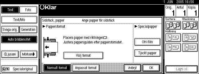 Kopiering Vid kopiering på specialpapper När du kopierar på specialpapper såsom OH-film och tjockt papper ska du ange papperstypen och pappersformatet.