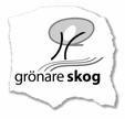 htm Grönare Skog vänder sig främst till Dig som är skogsägare,