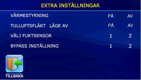 DRIFT & MANÖVER Ventilationsaggregat Recom 2 & 4 6. Fuktreglering. FUKTGIVARE VAL - val av fuktsensor för att styra aggregatet i FUKTREGLERINGS LÄGE. 1 - givaren är installerad i tilluftskanalen.