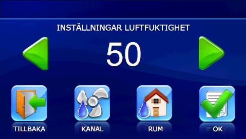 Välj sedan vilken typ av fuktgivare som används för att styra luftfuktigheten: KANALGIVARE - givaren är installerad i frånluftskanalen (Givaren är ett tillval och ingår inte i leveransen).