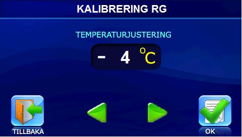 För att korrigera temperaturavläsningen på den integrerade temperaturgivaren i kontrollpanelen välj Kalibrering RG under Teknikermenyn och tryck OK.
