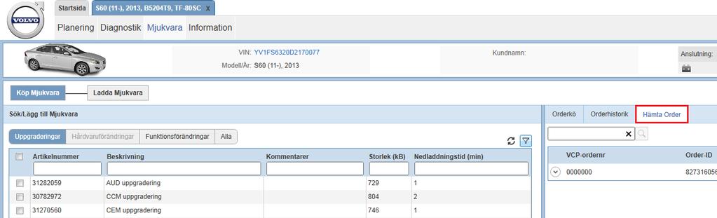 Mjukvara kan inte väljas utan en VIN-specificerad bilprofil. Endast mjukvaruprodukter som är tillgängliga för den VIN-specificerade bilen visas.
