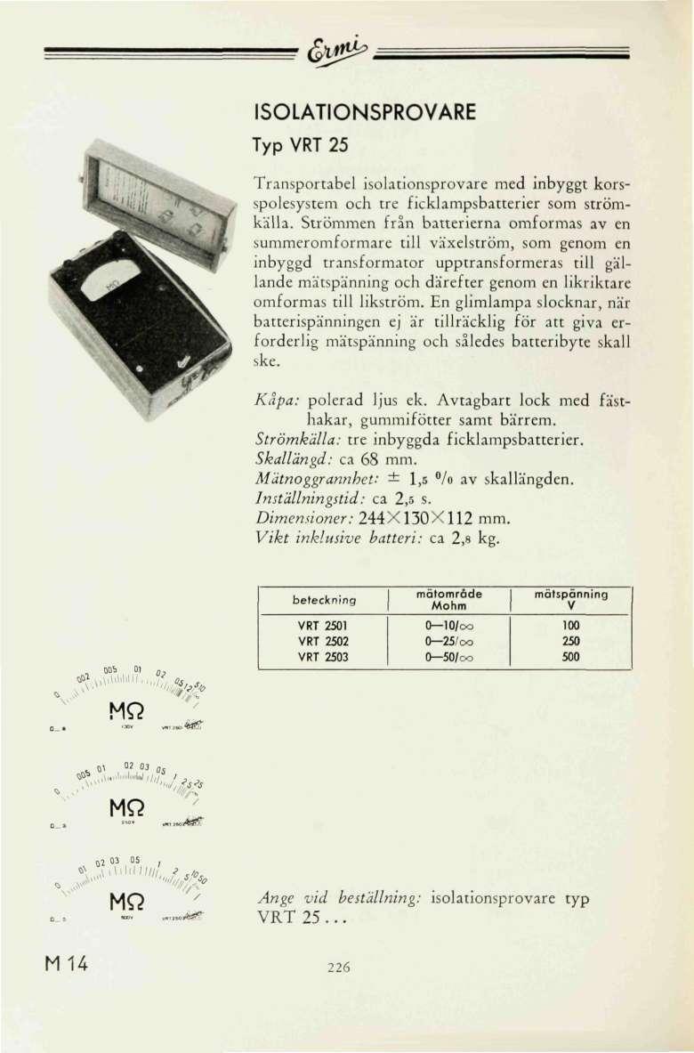 (S*^> ISOLATIONSPROARE Typ RT 2 Transportabel isolationsprovare med inbyggt korsspolesystem och tre ficklampsbatterier som strömkälla.