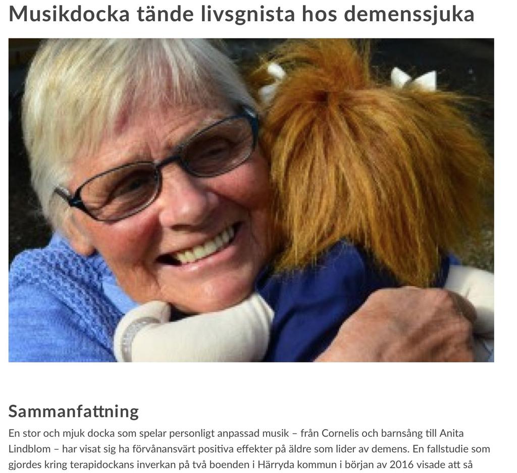 Beteendemässiga och Psykiska Symptom vid Demens (BPSD) Efter två månader kunde man konstatera att gruppens BPSD hade sänkts med 70 procent, och deras