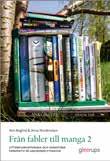 KOMPETENSUTVECKLING Kompetensutveckling Litteraturdidaktik, fiktioner och intriger Anders Öhman Från fabler till manga 2 Ann Boglind, Anna Nordenstam Den här boken handlar om hur man lär sig att gå