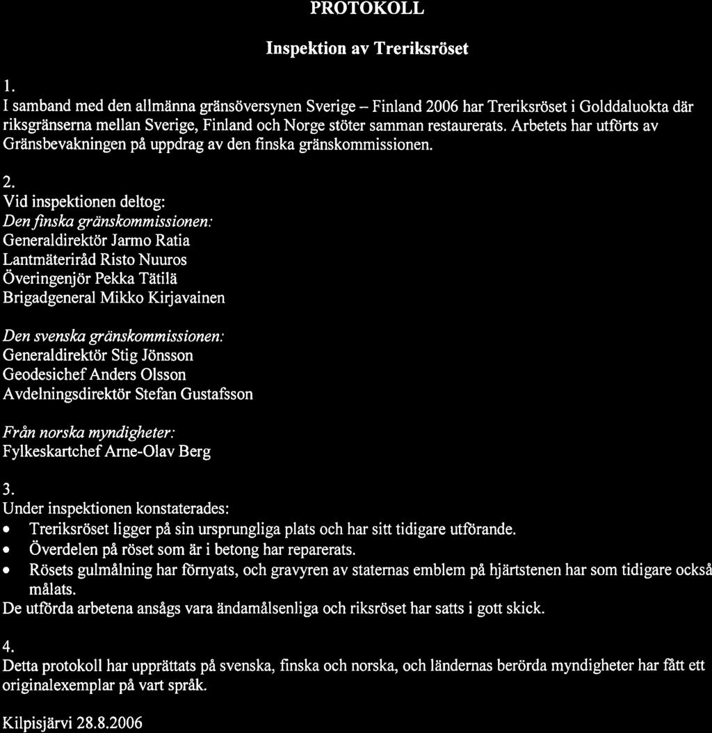 65 PROTOKOLL Inspektion av Treriksriiset 1.