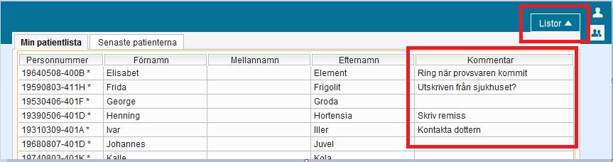 Sidan 15 6. VÅRDADMINISTRATION MIN PATIENTLISTA Via Listor i Patientlisten nås fliken Min patientlista där resp. användare kan lägga till och spara sina aktuella patienter.