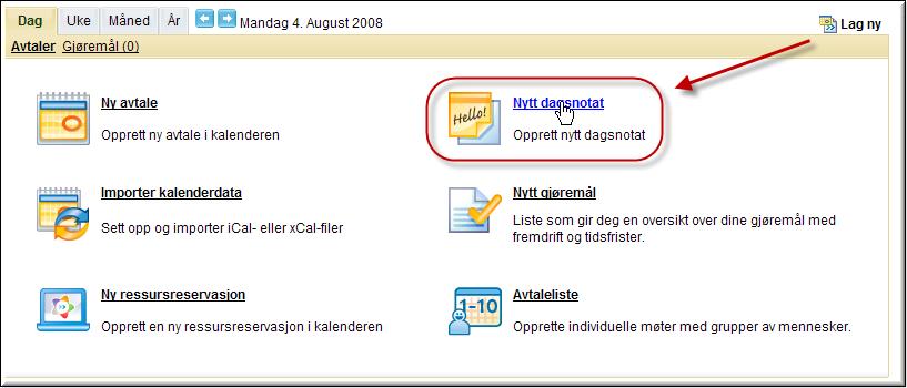 Anteckning En anteckning kan anges direkt i kalendern på följande sätt