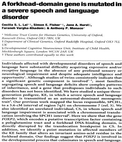 In children deprived of a linguistic environment, the linguistic genes are deeply repressed and the children cannot learn language later in their lives.
