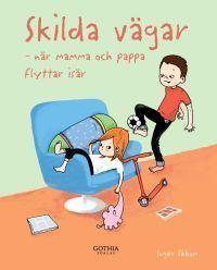 Skilda vägar: En bok om hur det är för Sally 5 år och Jonas 7 år då deras föräldrar separerar.