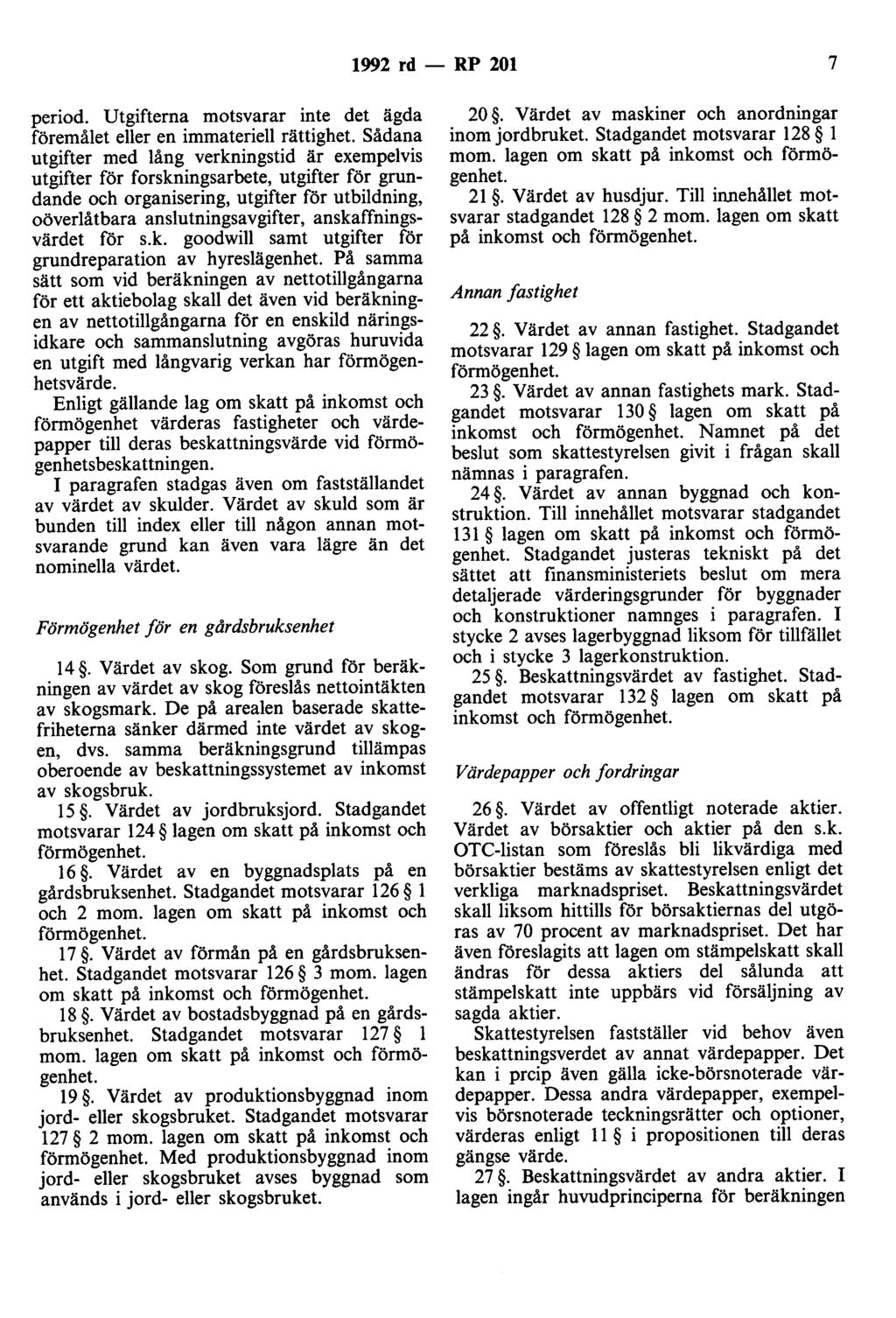 1992 rd - RP 201 7 period. Utgifterna motsvarar inte det ägda föremålet eller en immateriell rättighet.
