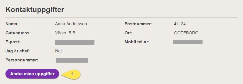 Ändra kontaktuppgifter 1. Klicka på Ändra mina uppgifter för att ändra dina kontaktuppgifter. 2.