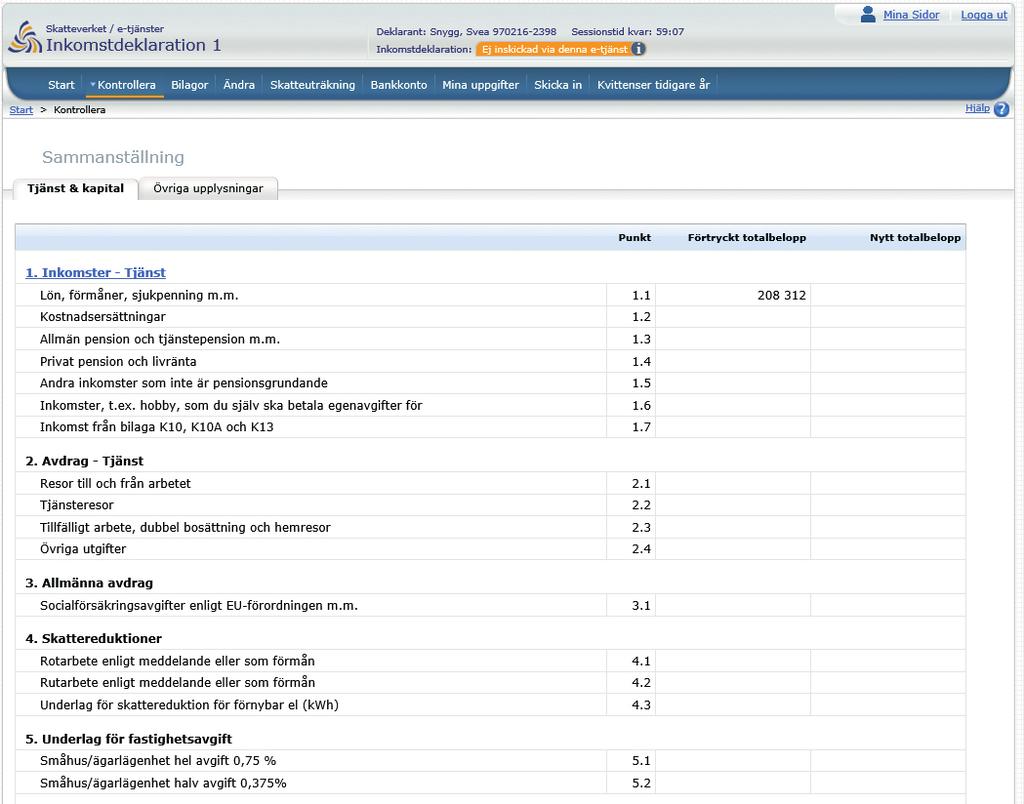 Deklarera via e-tjänsten med e legitimation Kontrollera! När Svea loggat in med sin e-legitimation börjar hon med att kontrollera de för ifyllda beloppen i sammanställningen.