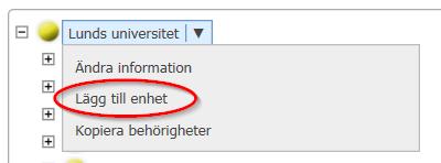 2.8.2.2 Lägg till ny I trädstrukturen finns möjlighet att lägga till nya verksamhetsorganisationer.