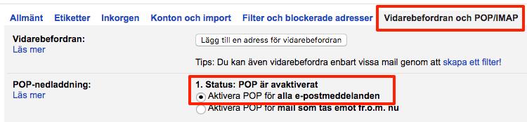 Tryck på Vidarebefordran och POP/IMAP sedan aktiverar du Aktivera