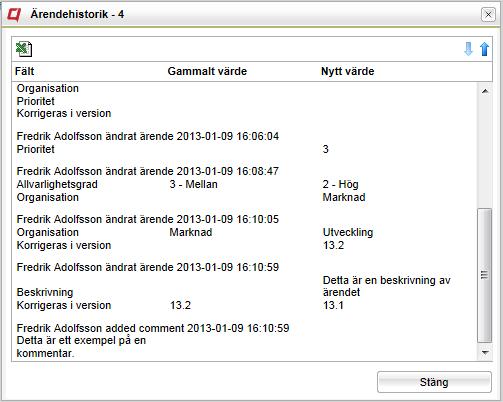 Historik Historiken visar vad som hänt med ett ärende.