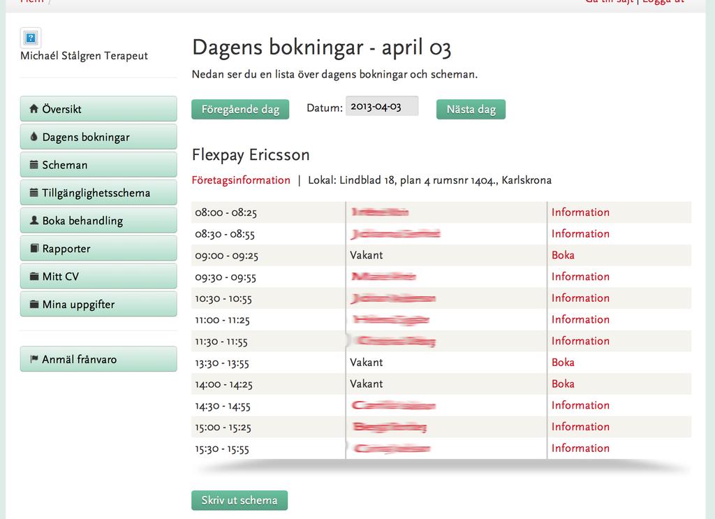 Dagens Bokningar Även via knappen Dagens Bokningar i vänstermenyn kan du se vilka inbokade kunder du har under valfri dag.
