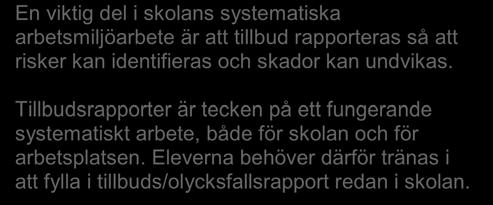 2 3 Vid varje besök på APL-plats behöver läraren vara uppmärksam på arbetsmiljön och risker. Riskbedömningen av APL ska uppdateras om förändringar har skett.