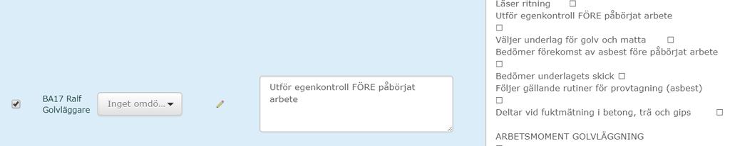 Eftersom innehållet i APL inte alltid kan förutsägas av skolan, kan det vara nödvändigt att i efterhand beskriva genomförda moment i uppgiftsmatrisen.