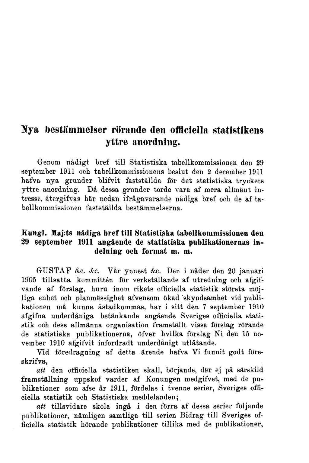 Nya bestämmelser rörande den officiella statistikens yttre anordning.