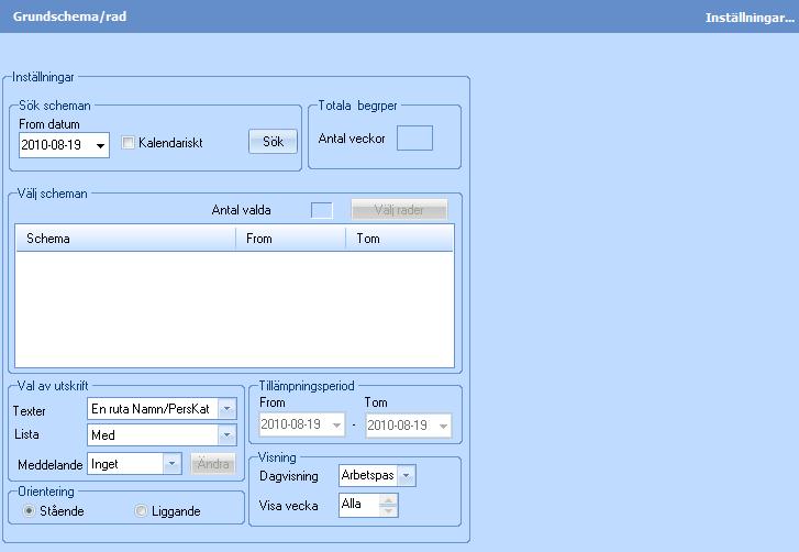 Grundschema/rad Här kan du välja att ta fram arbetstidschema för en eller flera schemarader.
