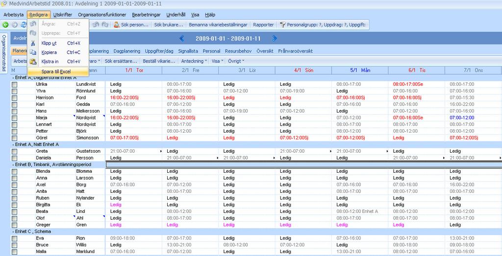 Utskrifter/rapporter i planeringsbilderna Spara till Excel Du kan