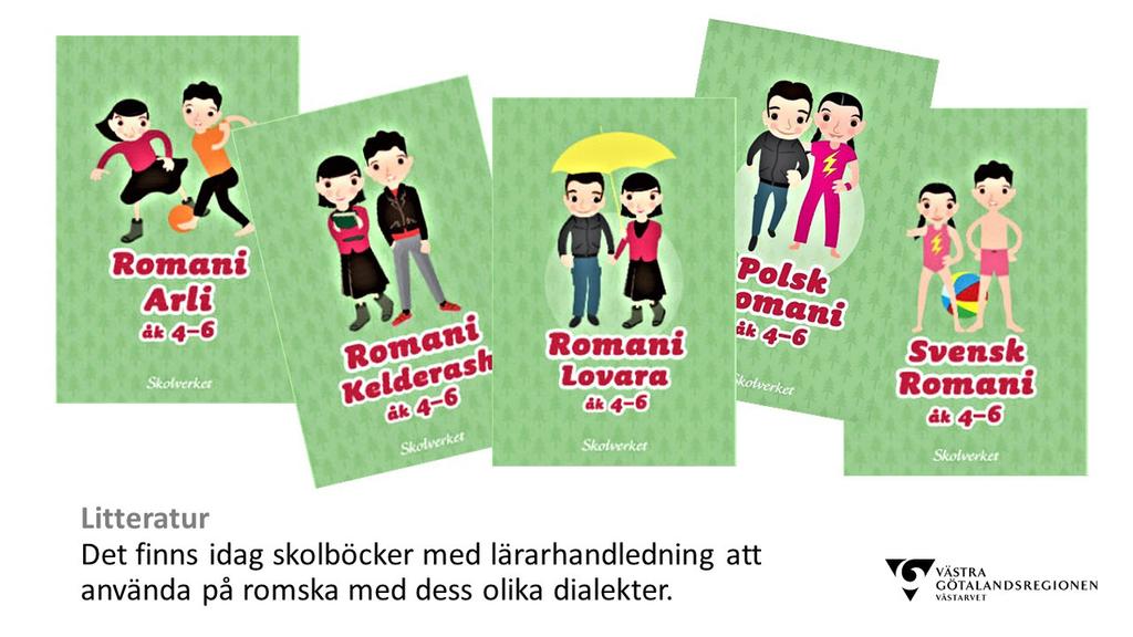 Det finns litteratur med lärarhandledning för