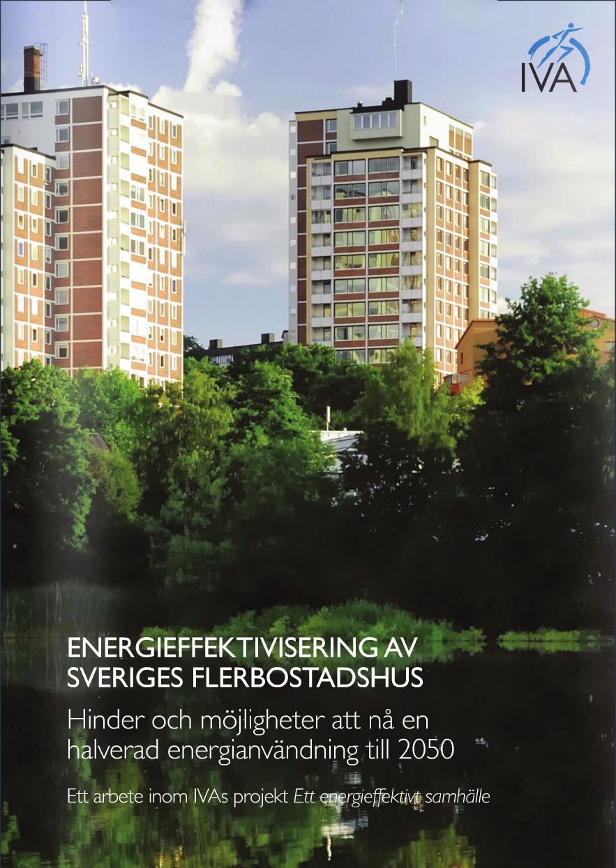 2. Hur ser forskarna på energieffektivitet i byggnader? Ingenjörsvetenskapsakademin, IVA, har under de senaste åren genomfört ett omfattande projekt kring energieffektivisering.