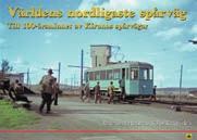 Pris: 250:- 978-91-87695-43-8 Spårvägen i Viborg Till minnet av den Finsk-Svensk- Sovjetiska spårvägen i Wiborg 1912 1957 Per Rickheden I den här boken