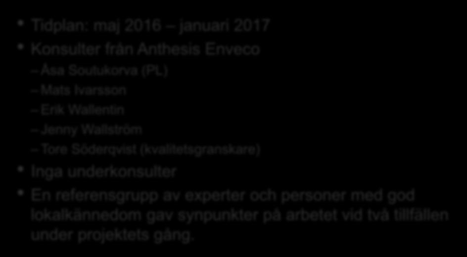 underkonsulter En referensgrupp av experter och personer med god lokalkännedom gav