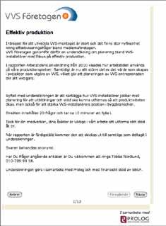 För att på djupet kunna utforska och lyfta särskilda frågeställningar har arbetsplatsbesök och enkäter kompletterats med djupintervjuer.