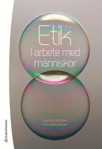 Etik i arbete med människor PDF ladda ner LADDA NER LÄSA Beskrivning Författare: Jan-Olav Henriksen. Yrkesetik är inte bara en fråga om teorier och tänkesätt.