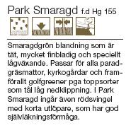 Sammanställning över grässorter som vi använder: På greenerna används SW Horto Park Smaragd eller Skånefrös Green och eller 100 Svingel på fairway SW Horto Ultra eller Skånefrös Norrland.