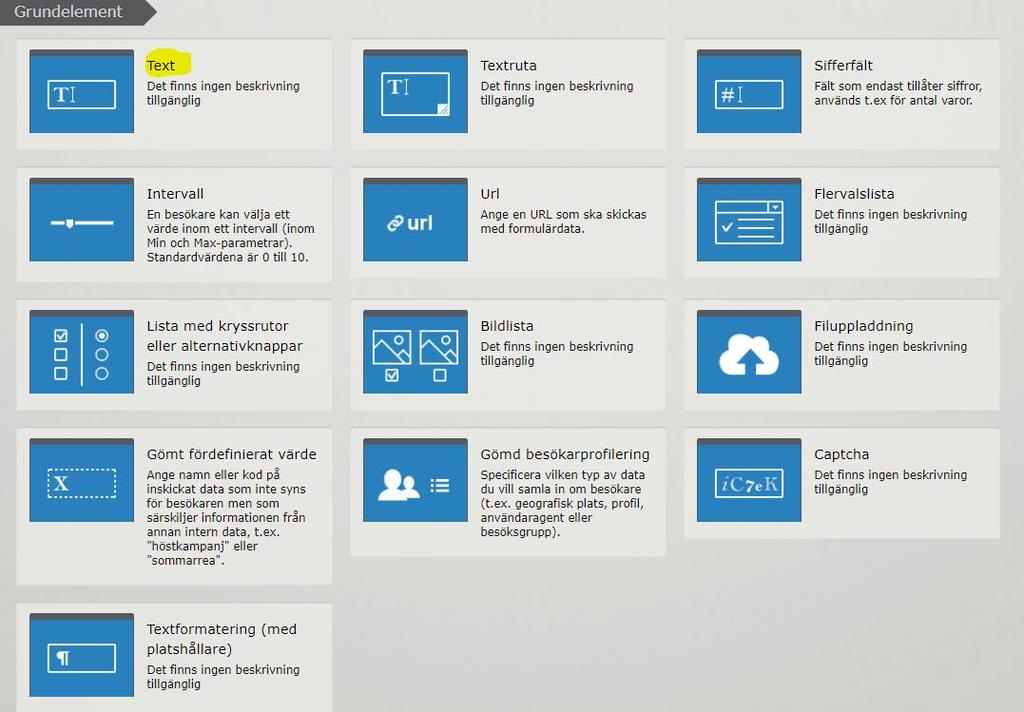 Välj den typ av fråga du önskar, den vanligaste typen är Text men det finns ett antal olika frågetyper När varje