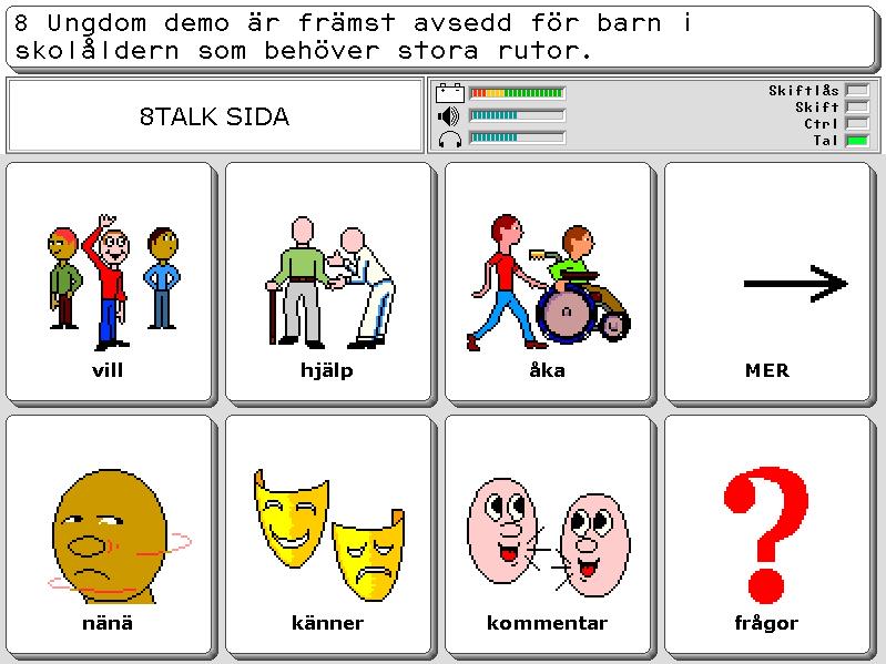 8 BARN Ett 8 rutors ordförråd på enbart sidor och 1 ruts val, där brukaren kan träna i att bygga upp enkla meningar - ett väsentligt steg för att i framtiden kunna kommunicera spontant.