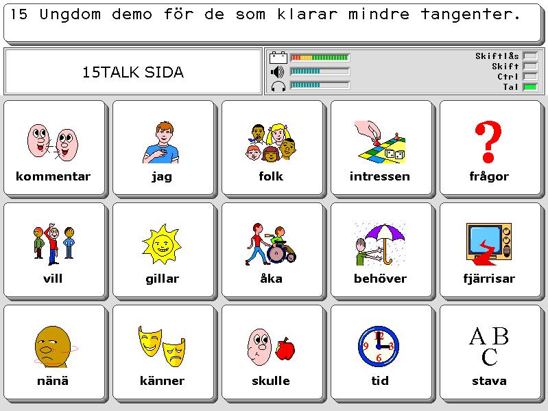 Rehabmodul AB Mer om SoftVantage Sida 4 15 UNGDOM/15 VUXNA För de brukare som klarar av att använda ett 15 rutors rutsystem med enbart 1 ruts val, kan de här ordförråden användas och de innehåller de