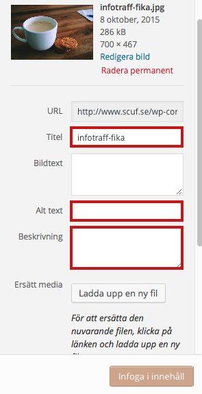 5. När bilden laddat och är markerad fyller du i informationen till höger. Viktigast är att skriva en titel och alt-text. - Alt-texten syns istället för bilden om den inte kan laddas.