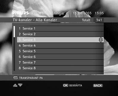 6 Ändra kanalinställningar på din digitalmottagare Kanal Inställningar Hoppa över en kanal Flytta en kanal inom en lista 6.