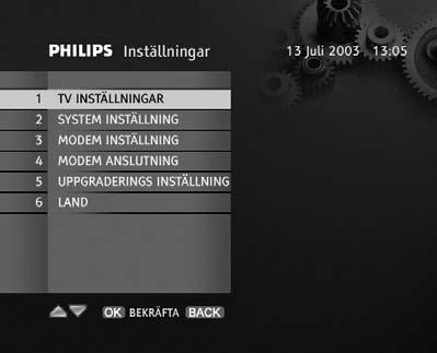 6.4.2 Inställningar Undermenyn Inställningar later dig ändra inställningarna för TV/system/modem/uppgradering/land. Undermenyn Inställningar Skärmen TV-inställningar Sändningsformat Visningskvot 6.4.2.1 Installation /Inställningar /TV-inställningar Skärmen TV-inställningar innehåller två alternativ: Bildförhållande och Visningsformat.
