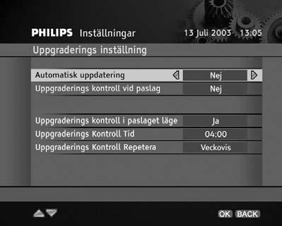 Uppgraderings inställning 6.4.2.5 Installation /Inställningar /Uppgraderings inställning Välj Uppgraderings inställning från undermenyn Inställningar.