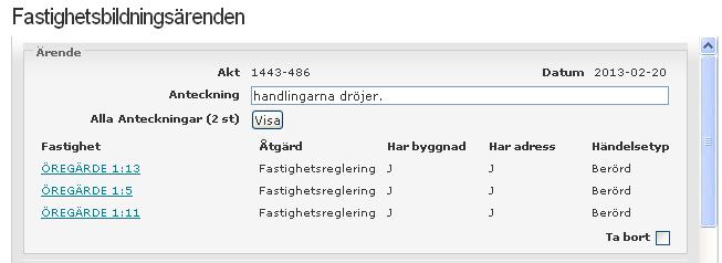 104 (132) Ärendebeskrivning av den adress som har uppgetts av den boende när han/hon gjort en flyttanmälan hos folkbokföringen. Klicka på länken vid Berört objekt om du ska åtgärda, t.ex.