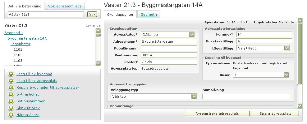 fastigheten och det finns registrerade lägenheter och lägenheterna ska följa med till den nya byggnaden, gör du så här: Klicka på den aktuella adressen,