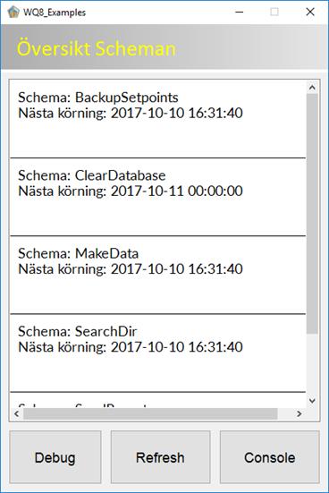 Schema Med hjälp av Schemaobjektet i WideQuick bestämmer man under vilka tidsintervaller man vill att olika saker skall aktiveras eller exekveras.