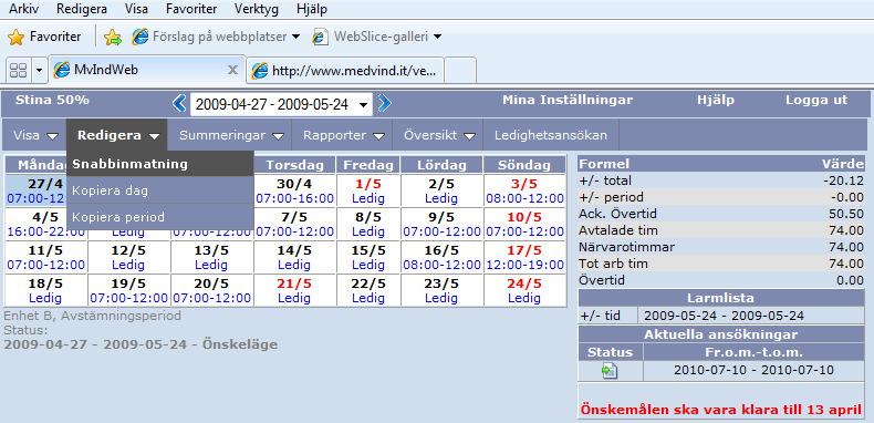 Snabbinmatning Du kan även lägga in dina önskemål via bilden Snabbinmatning.