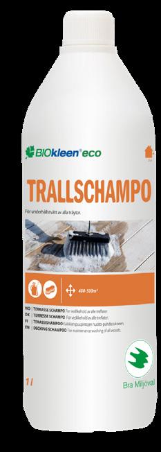 Underhåll BIOkleen Trallschampo eco För att trallen ska behålla sitt skydd och bevaras på bästa sätt rekommenderas underhållstvätt med BIOkleens