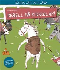 Kuhn, Camilla Rebell på ridskolan Börja
