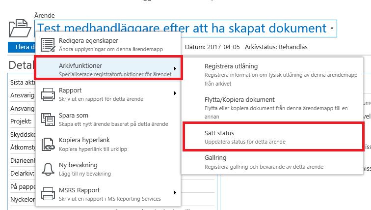 4. Ändra status Gå in på kontextmenyn på ärendet genom att klicka på nedåtpilen i titeln, och välj