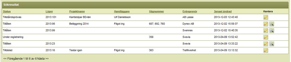 Gör ett urval och tryck på knappen Sök, så erhåller du ett sökresultat/lista på dina sökbegrepp.