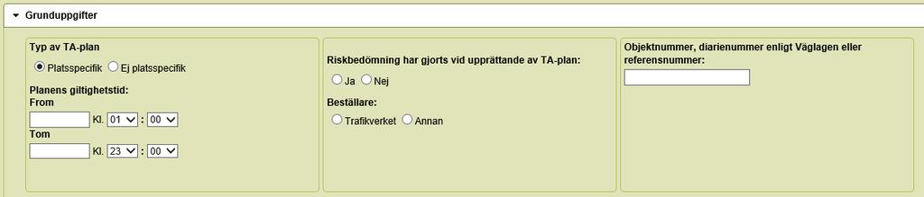 Fliken Grunduppgifter Om du här anger vägarbetet EJ PLATSSPECIFIKT kan du inte ange plats på karta, längre fram i ansökan, mer information i detta steg.